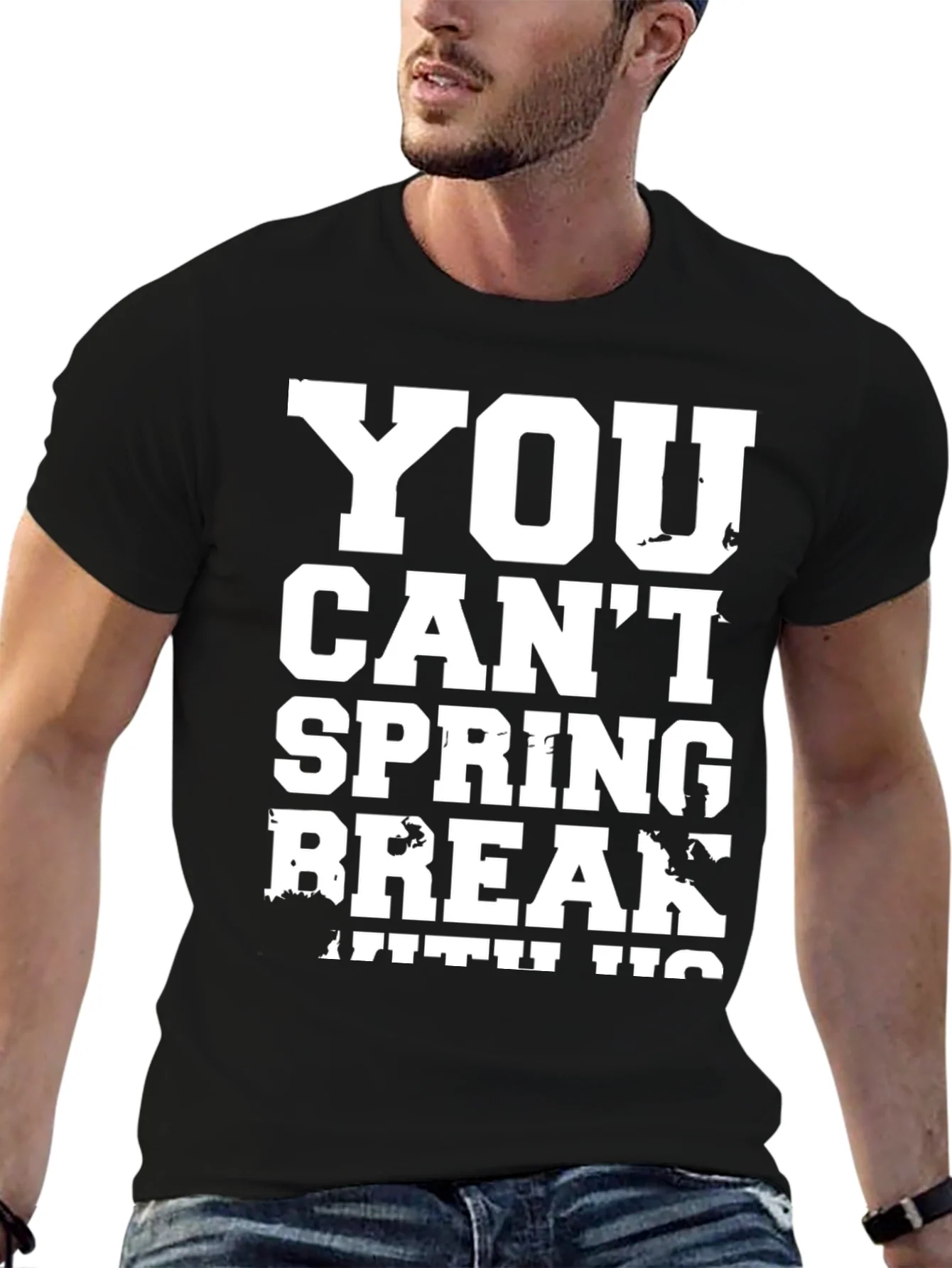You Cant Spring Break T-Shirt