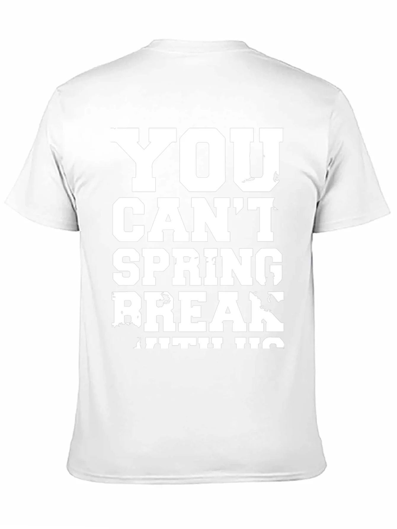 You Cant Spring Break T-Shirt