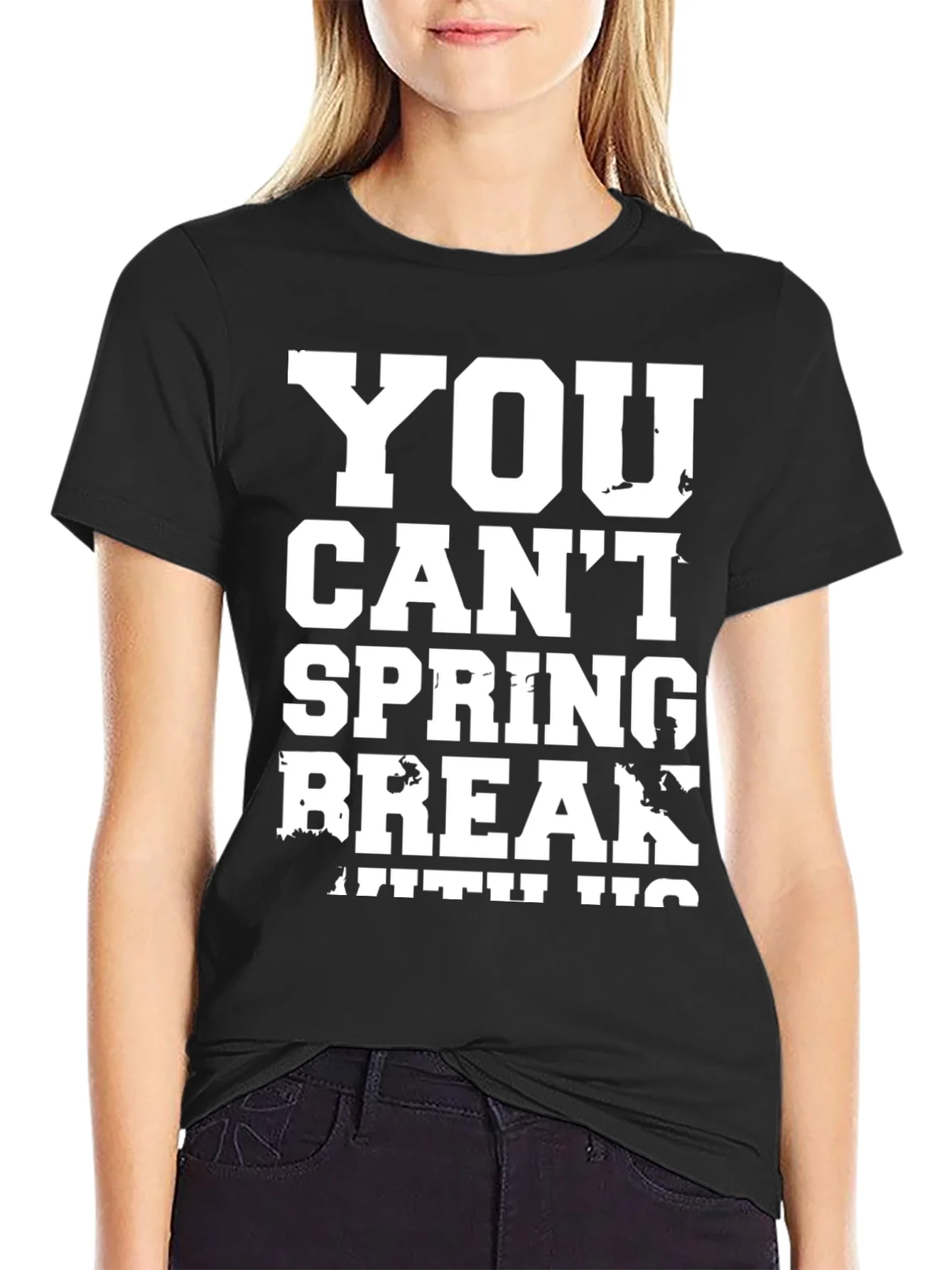 You Cant Spring Break T-Shirt