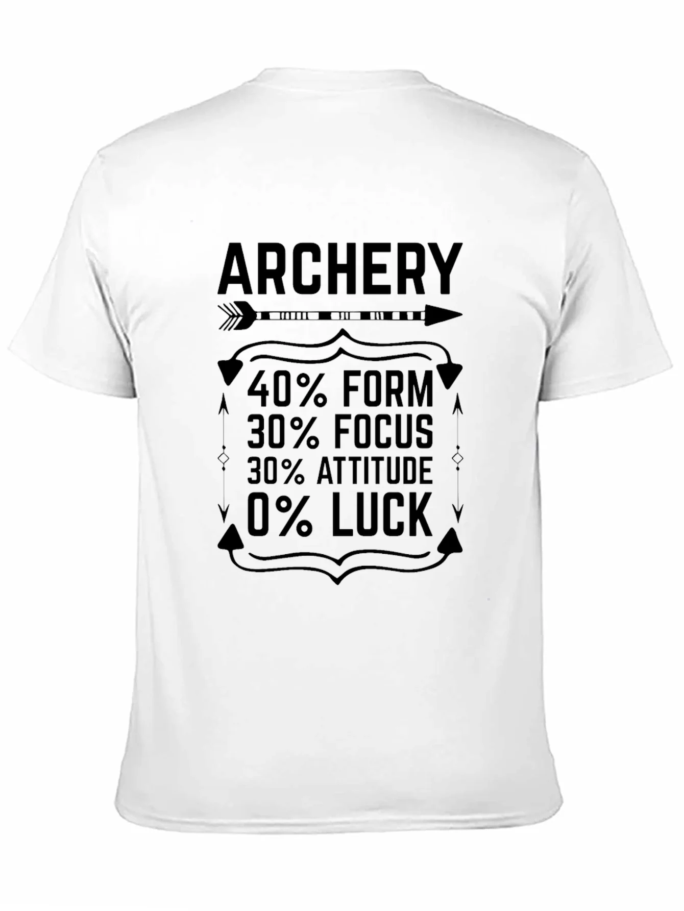 Archery T-Shirt: Form Focus Attitude No Luck