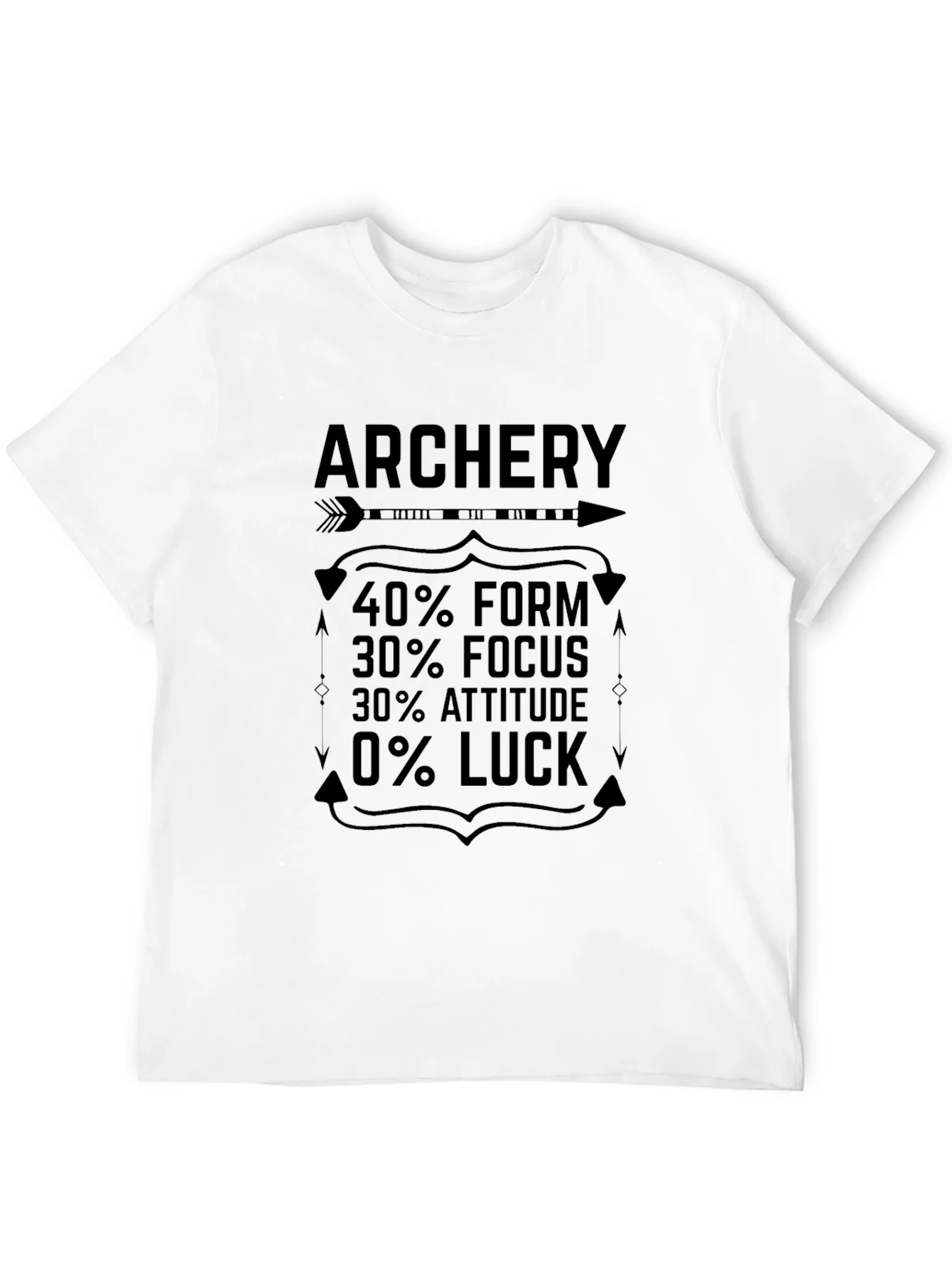 Archery T-Shirt: Form Focus Attitude No Luck