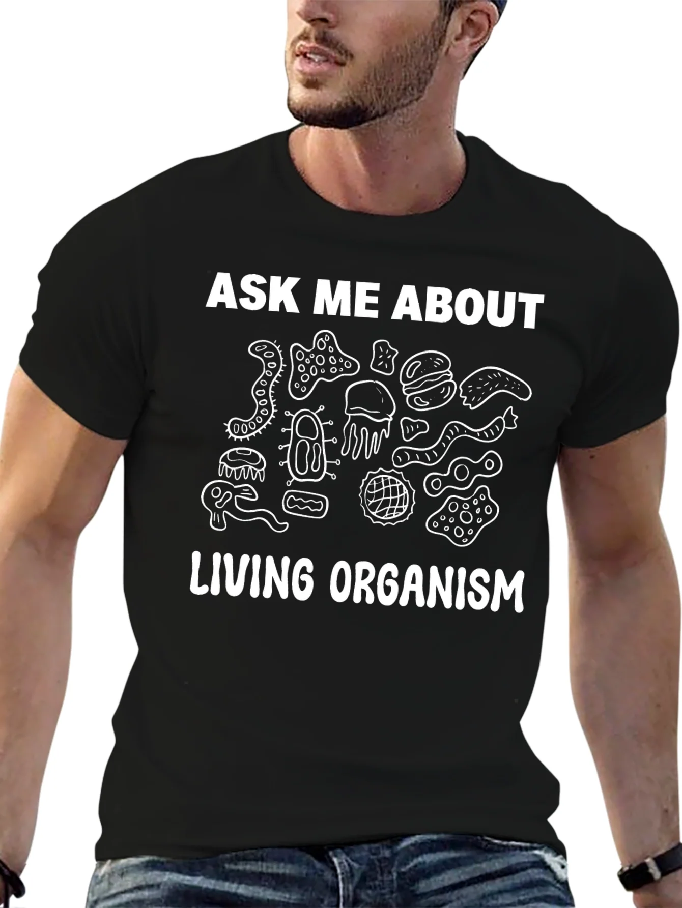 Ask Me About Living Organism Graphic T-Shirt