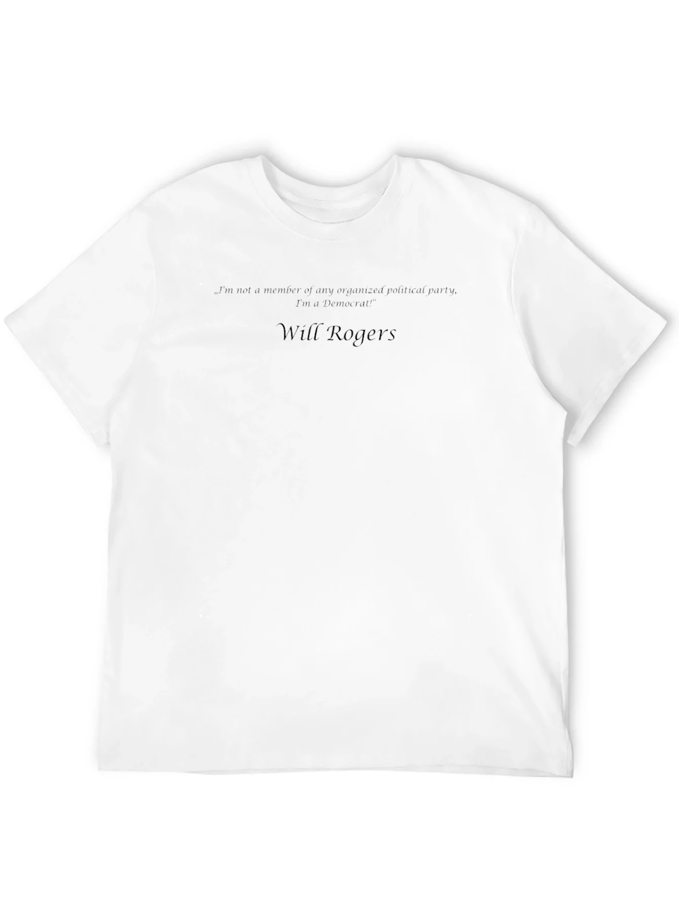 Will Rogers Democrat Quote Black T-Shirt