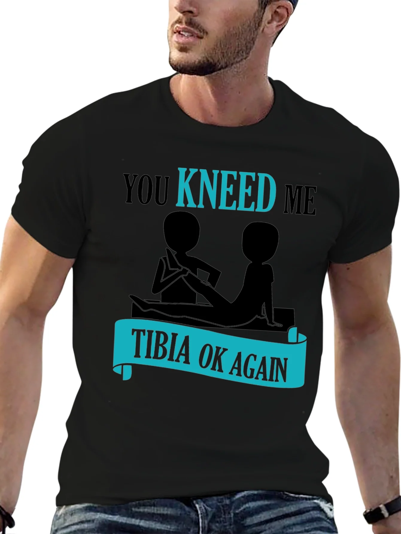 You Kneed Me - Tibia Ok Again Funny T-Shirt
