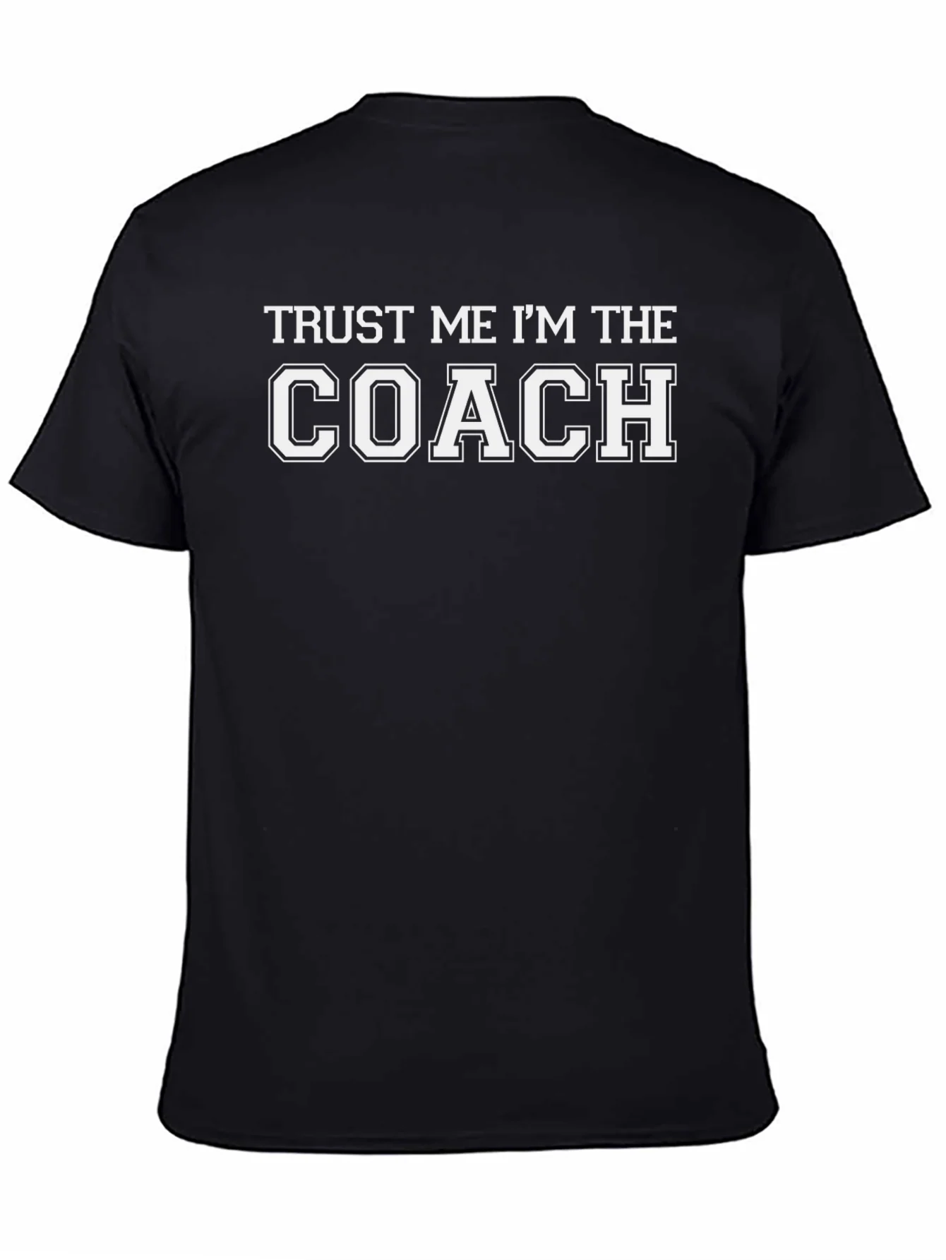 Trust Me Im The Coach T-Shirt