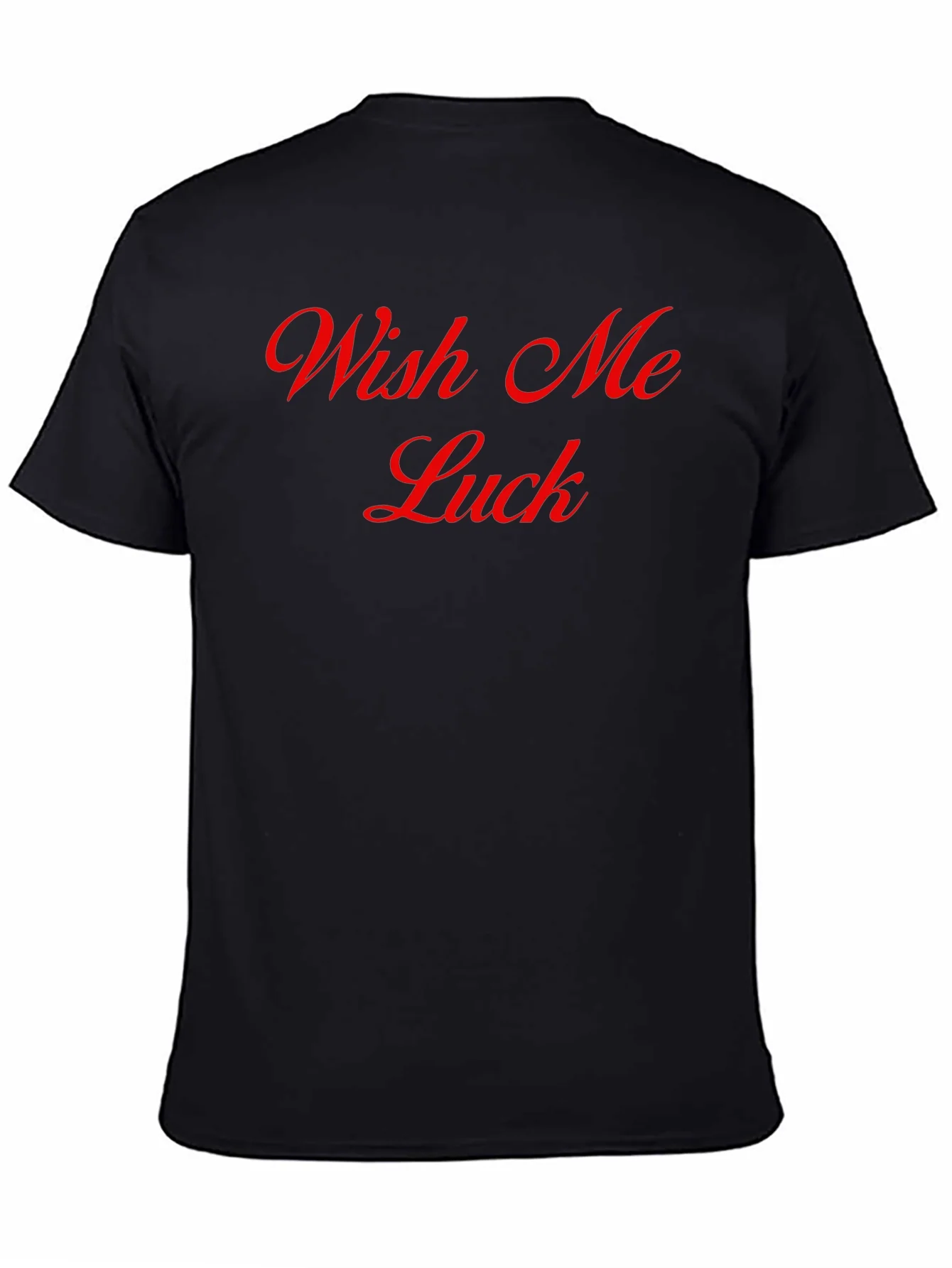 Wish Me Luck T-Shirt
