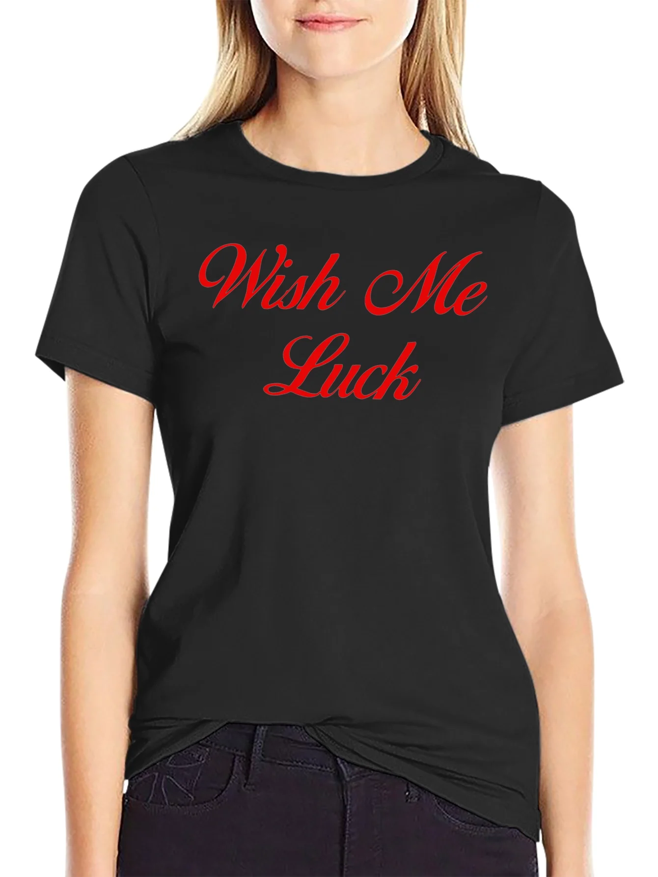 Wish Me Luck T-Shirt