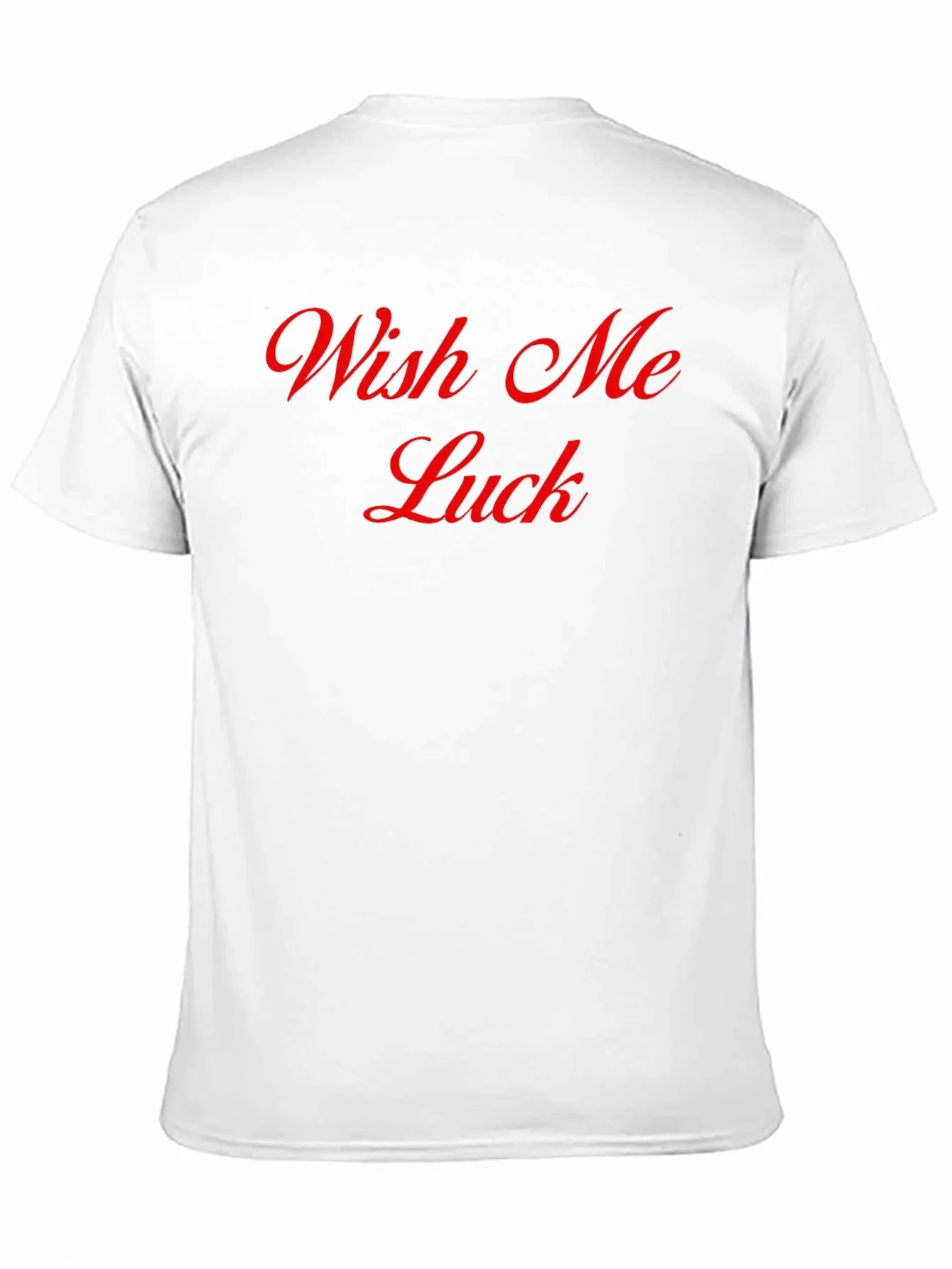 Wish Me Luck T-Shirt