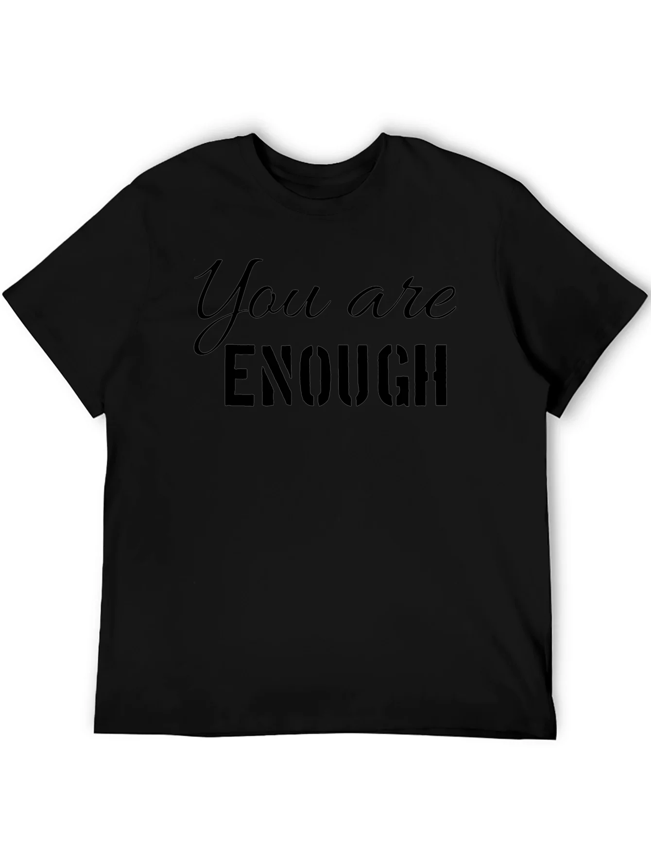 You Are Enough Graphic T-Shirt - Motivational Design