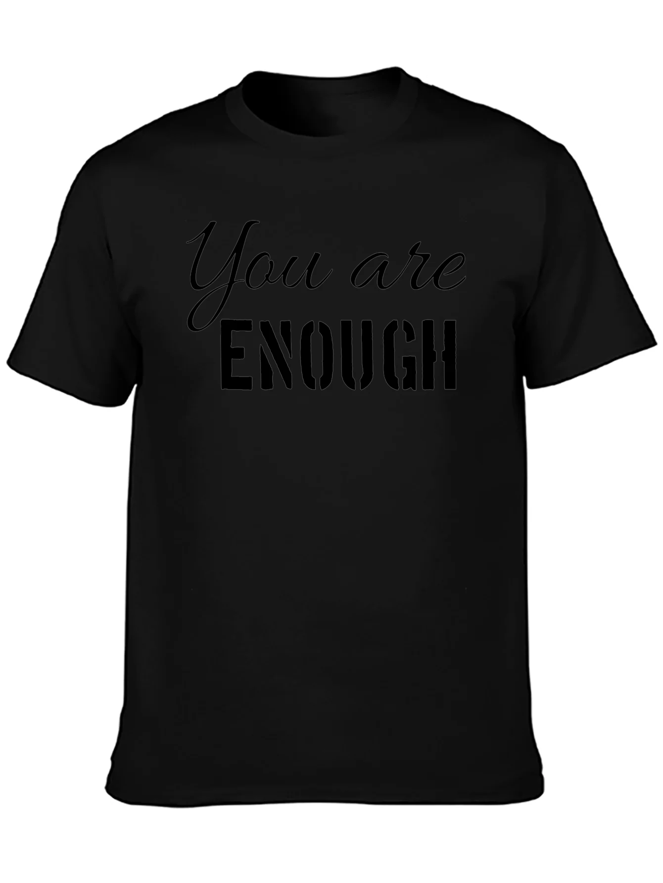 You Are Enough Graphic T-Shirt - Motivational Design
