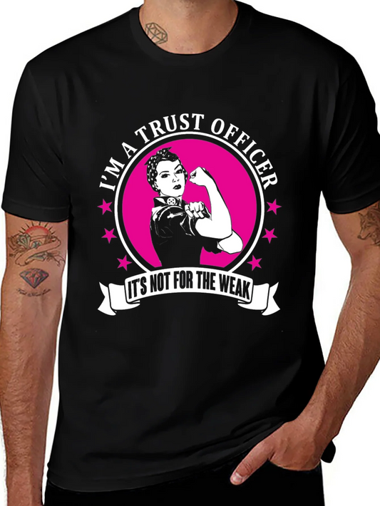 Trust Officer T-Shirt - Not For The Weak