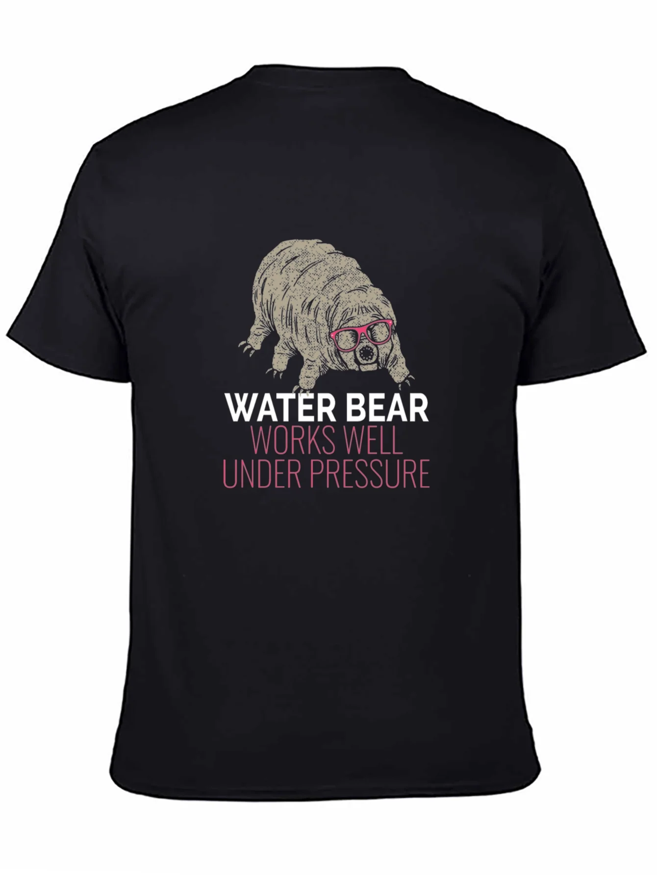 Water Bear T-Shirt - Works Well Under Pressure
