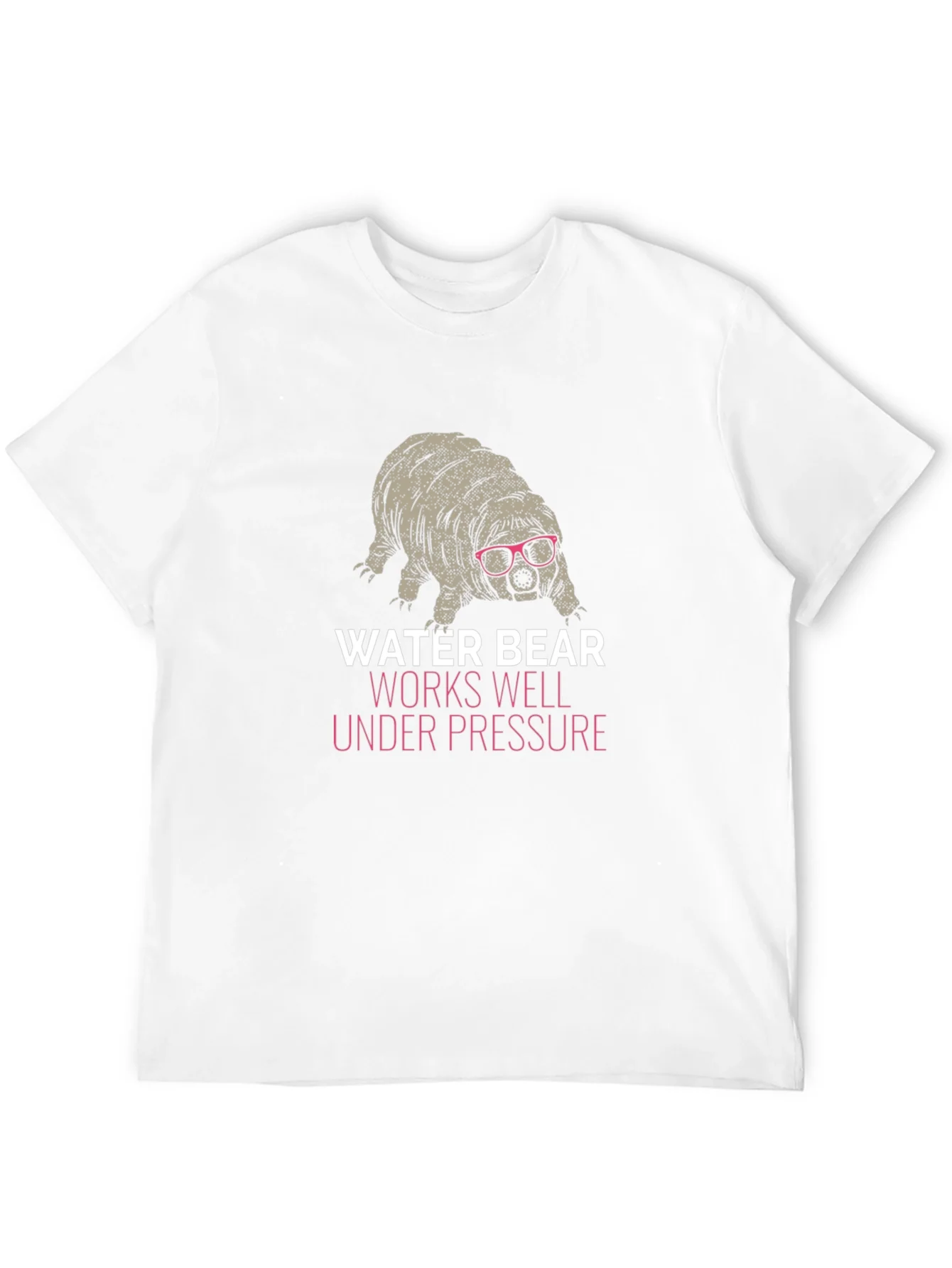 Water Bear T-Shirt - Works Well Under Pressure