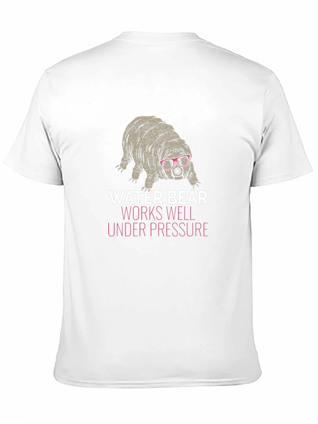 Water Bear T-Shirt - Works Well Under Pressure