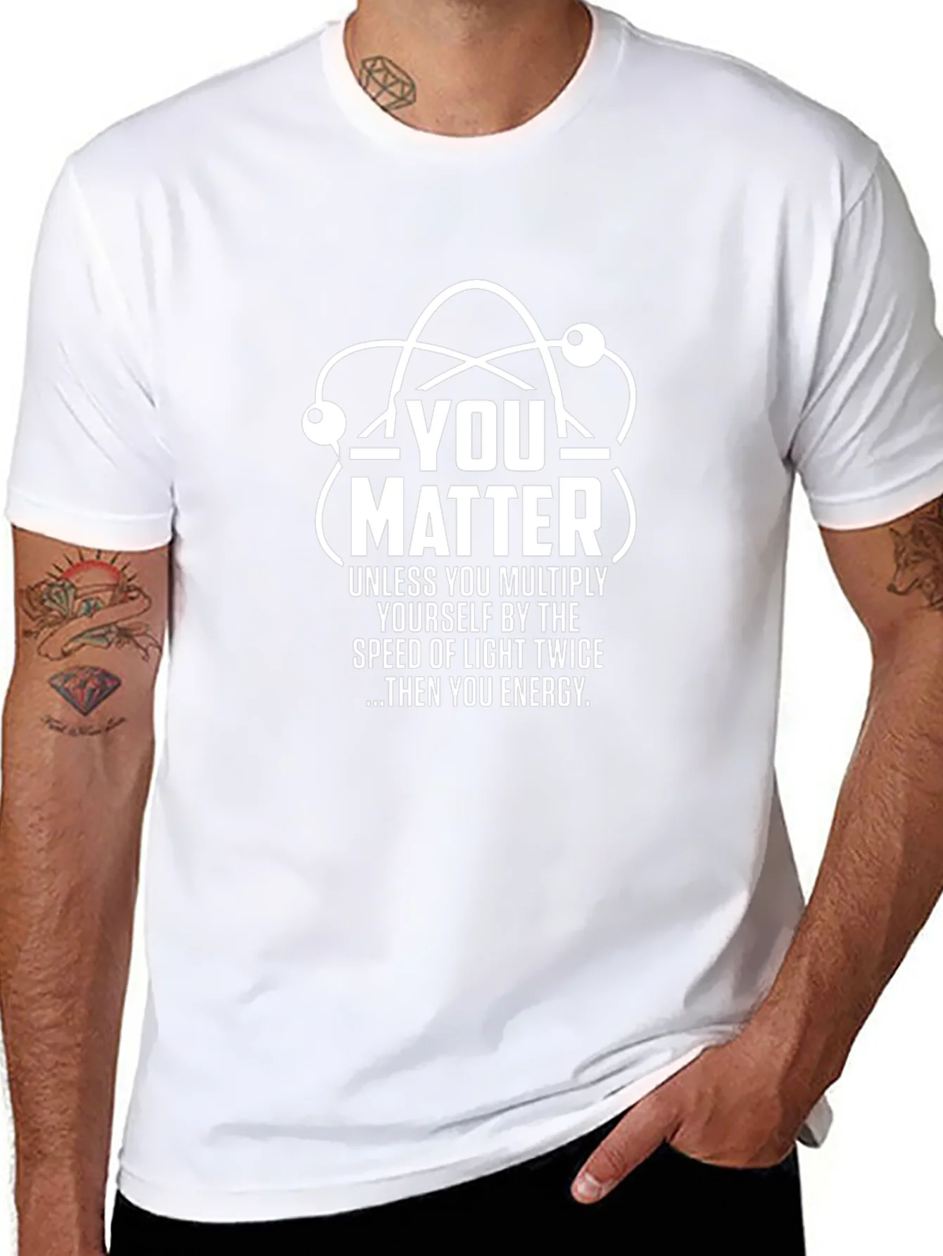 You Matter Science T-Shirt - Funny Physics Tee