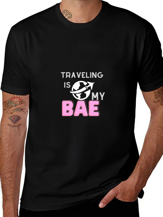 Traveling Is My BAE T-Shirt - Travel Lover Tee