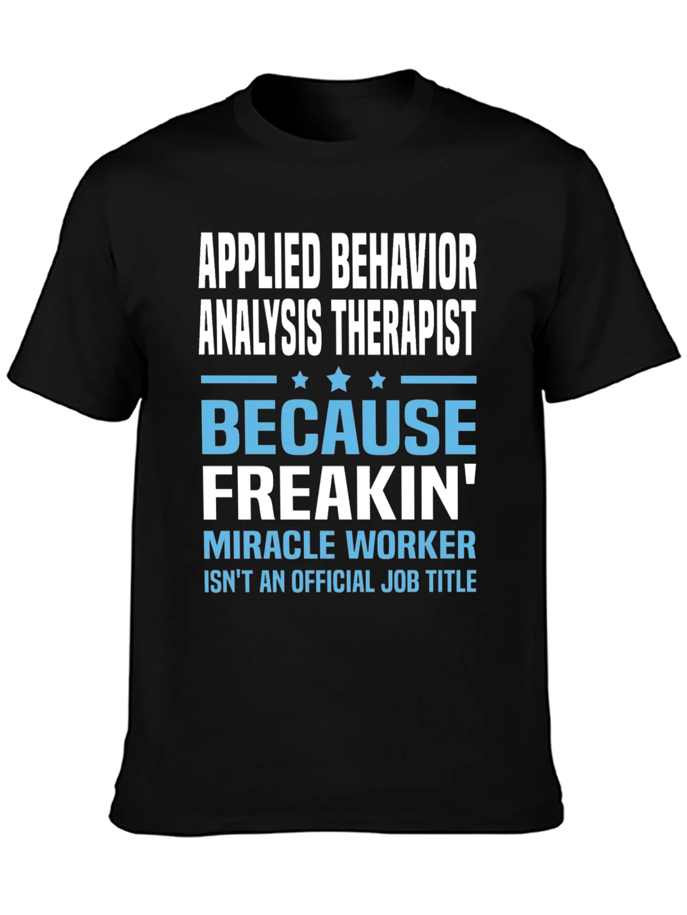 Applied Behavior Analysis Therapist Funny T-Shirt