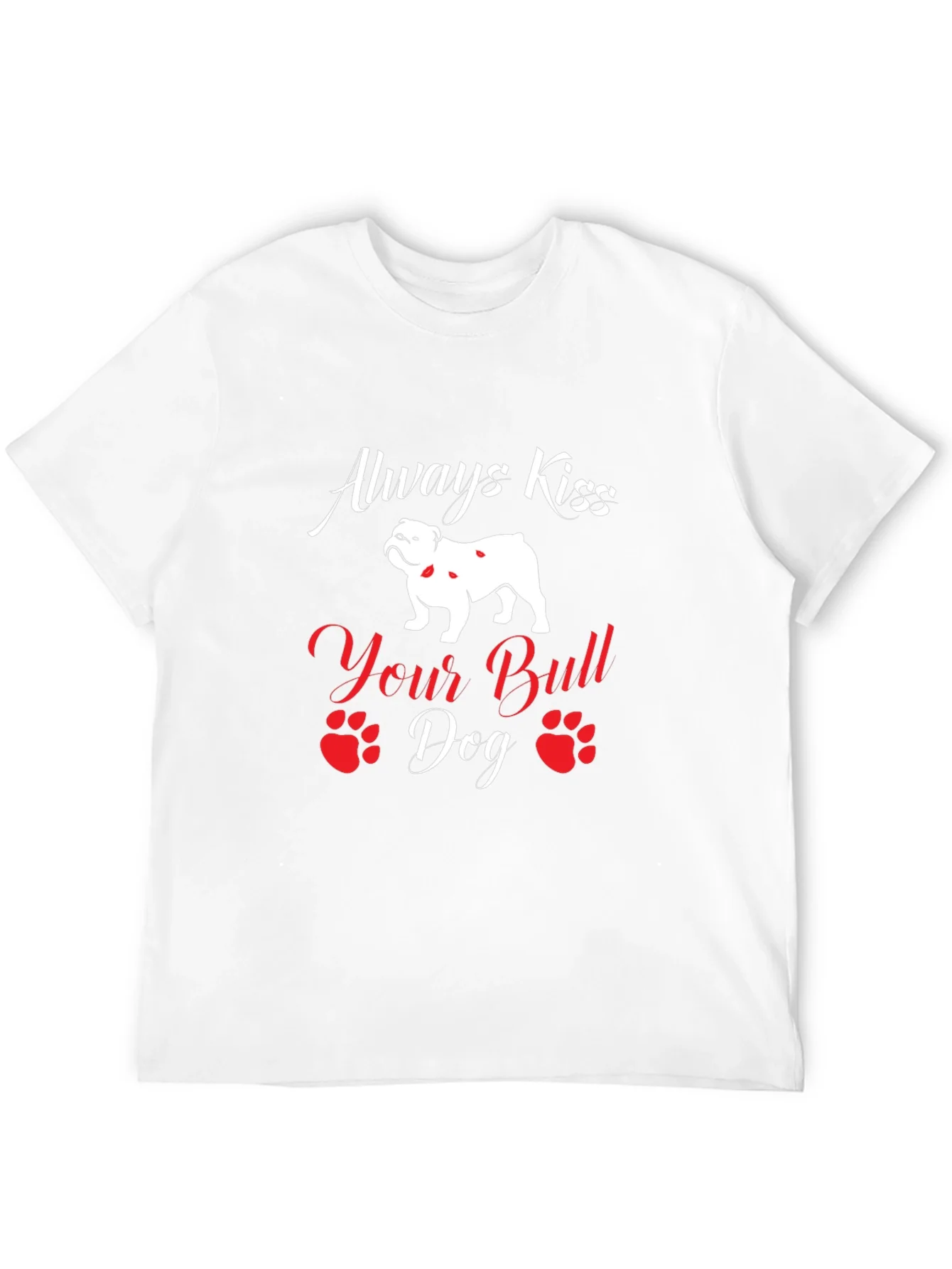 Always Kiss Your Bulldog T-Shirt