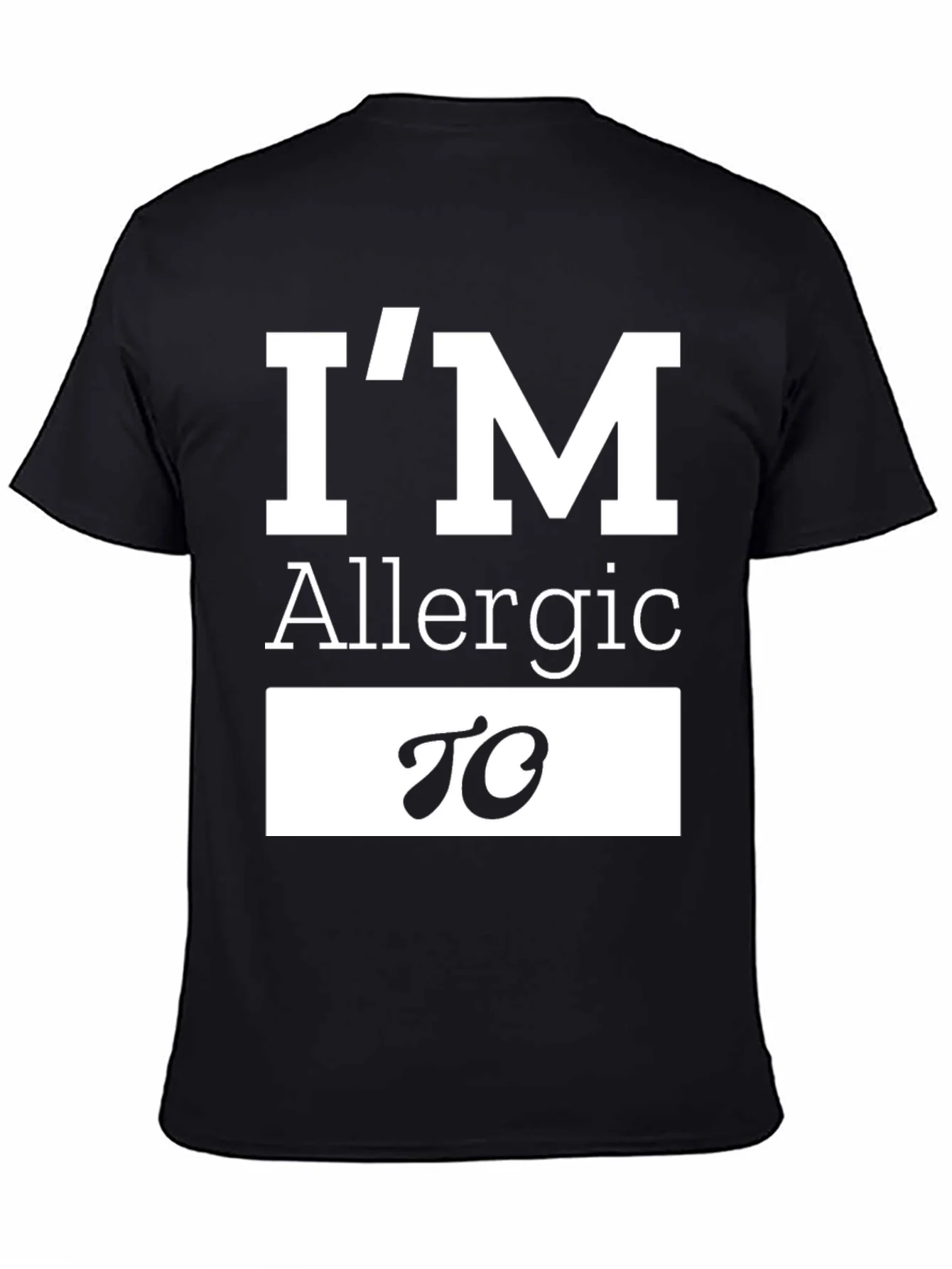 Allergic To T-Shirt Funny Sarcastic Tee