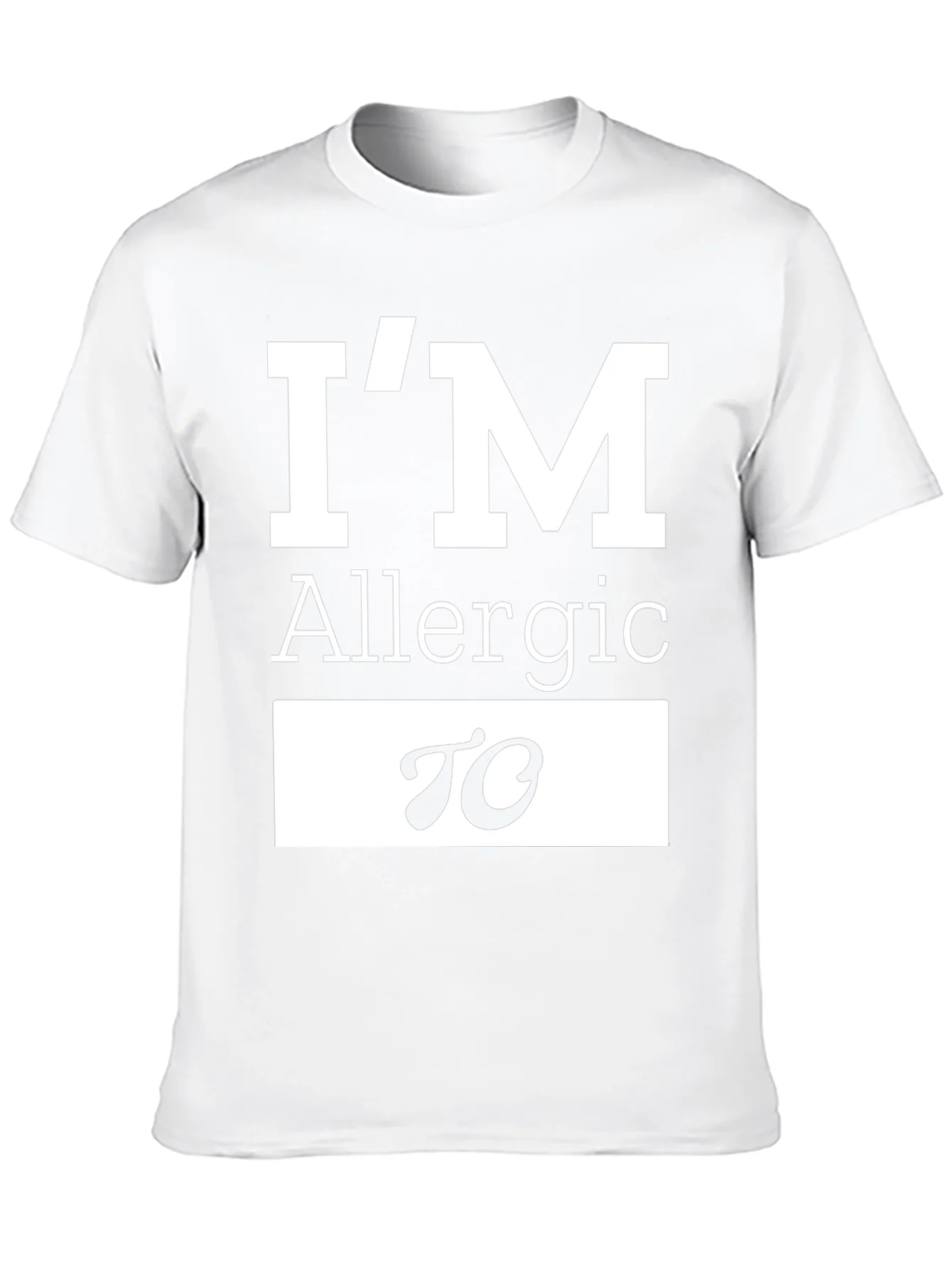 Allergic To T-Shirt Funny Sarcastic Tee