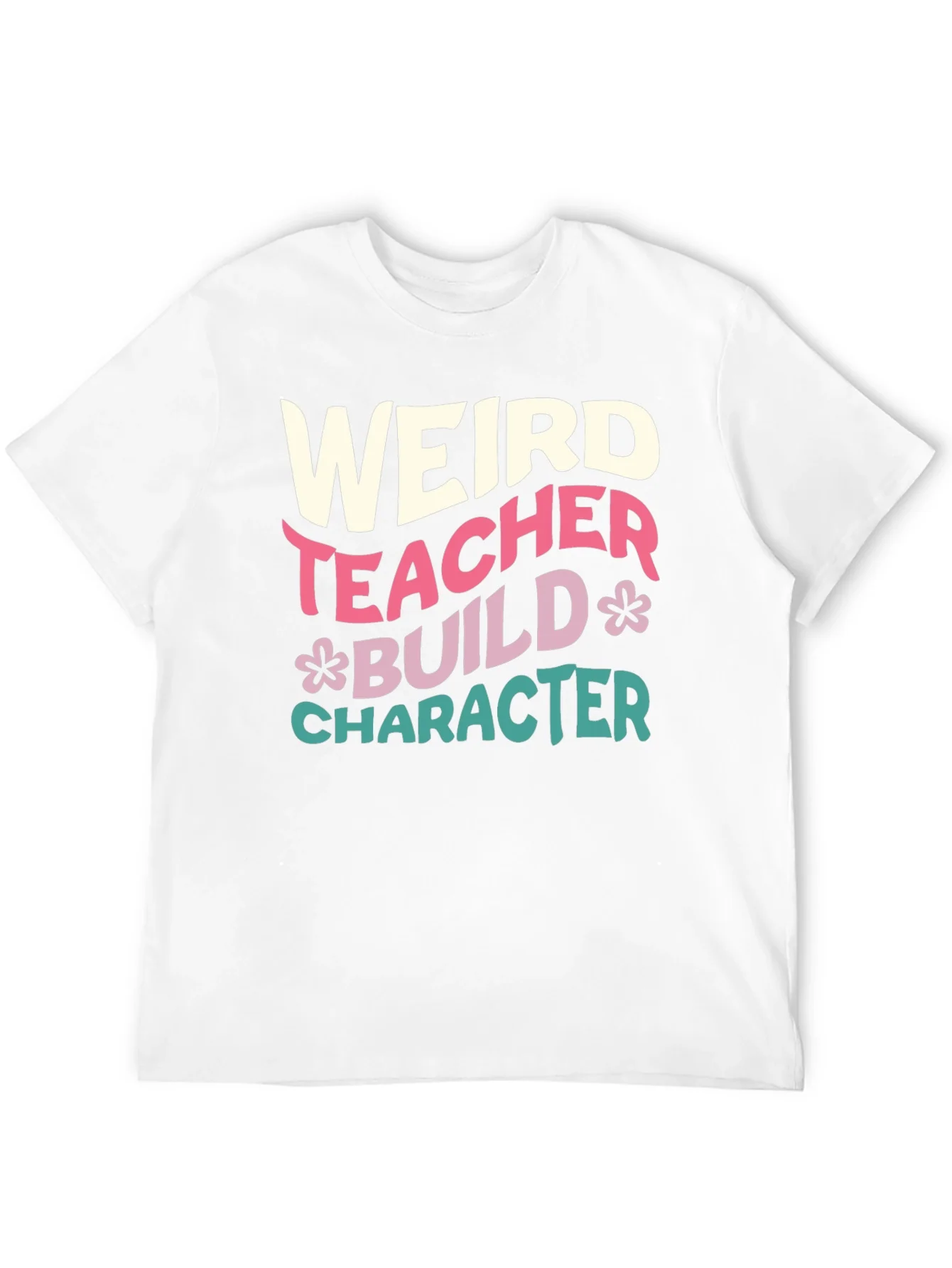Weird Teacher T-Shirt - Build Character Graphic Tee