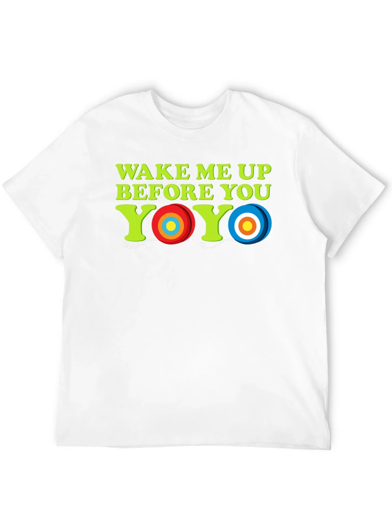 Wake Me Up Before You Yo-Yo T-Shirt