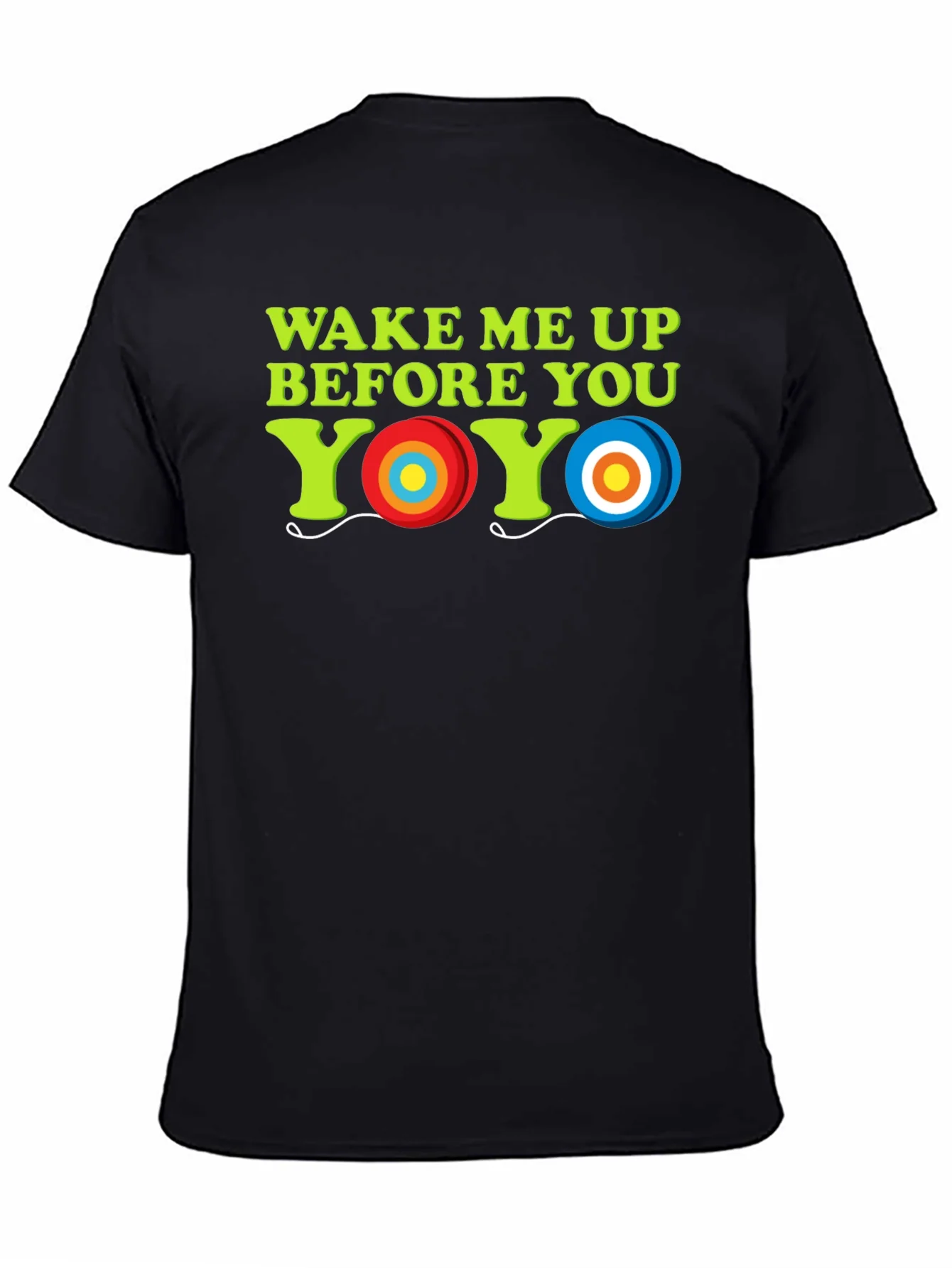 Wake Me Up Before You Yo-Yo T-Shirt