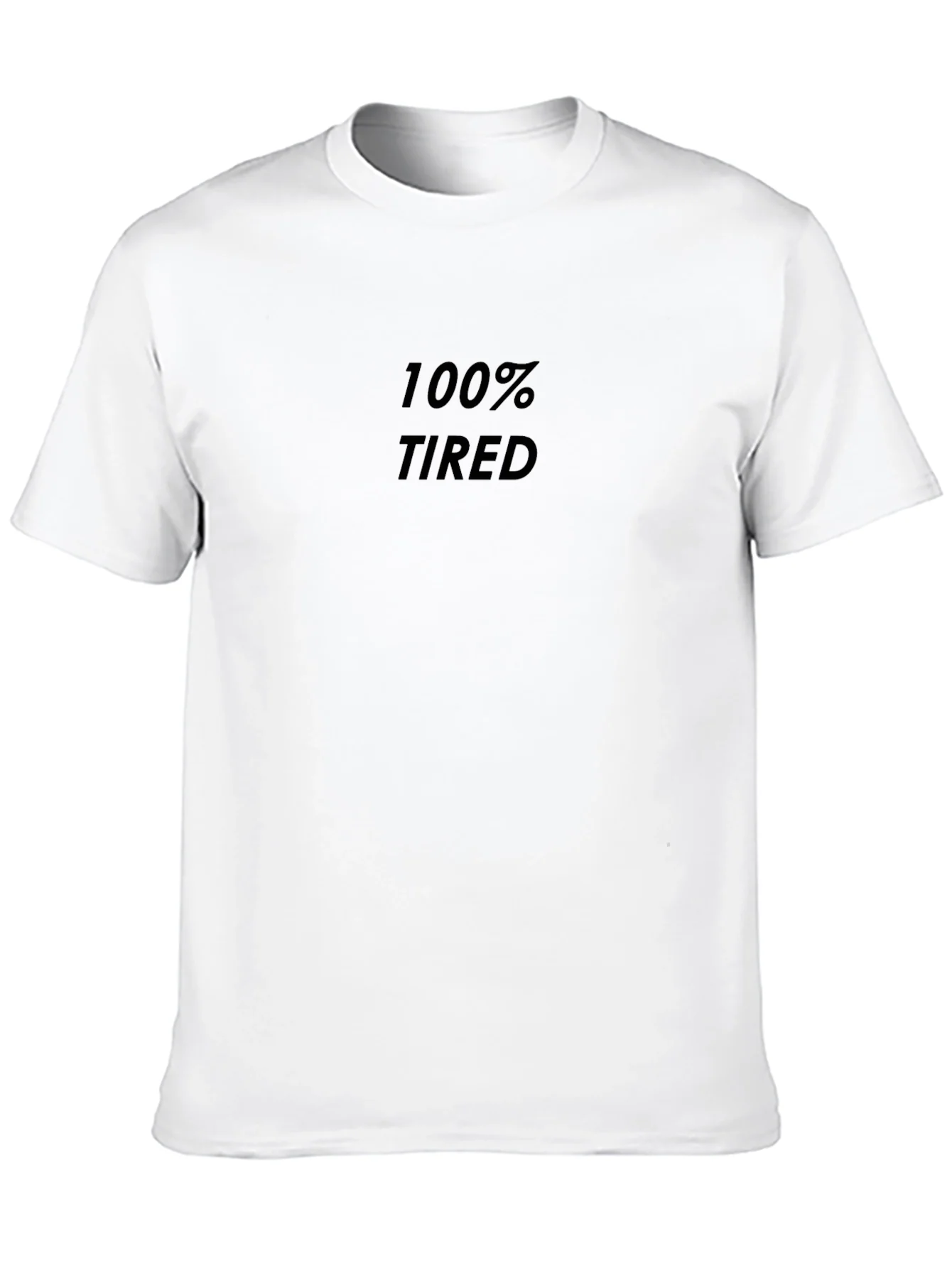 100% Tired Graphic Tee - Mens Casual Shirt