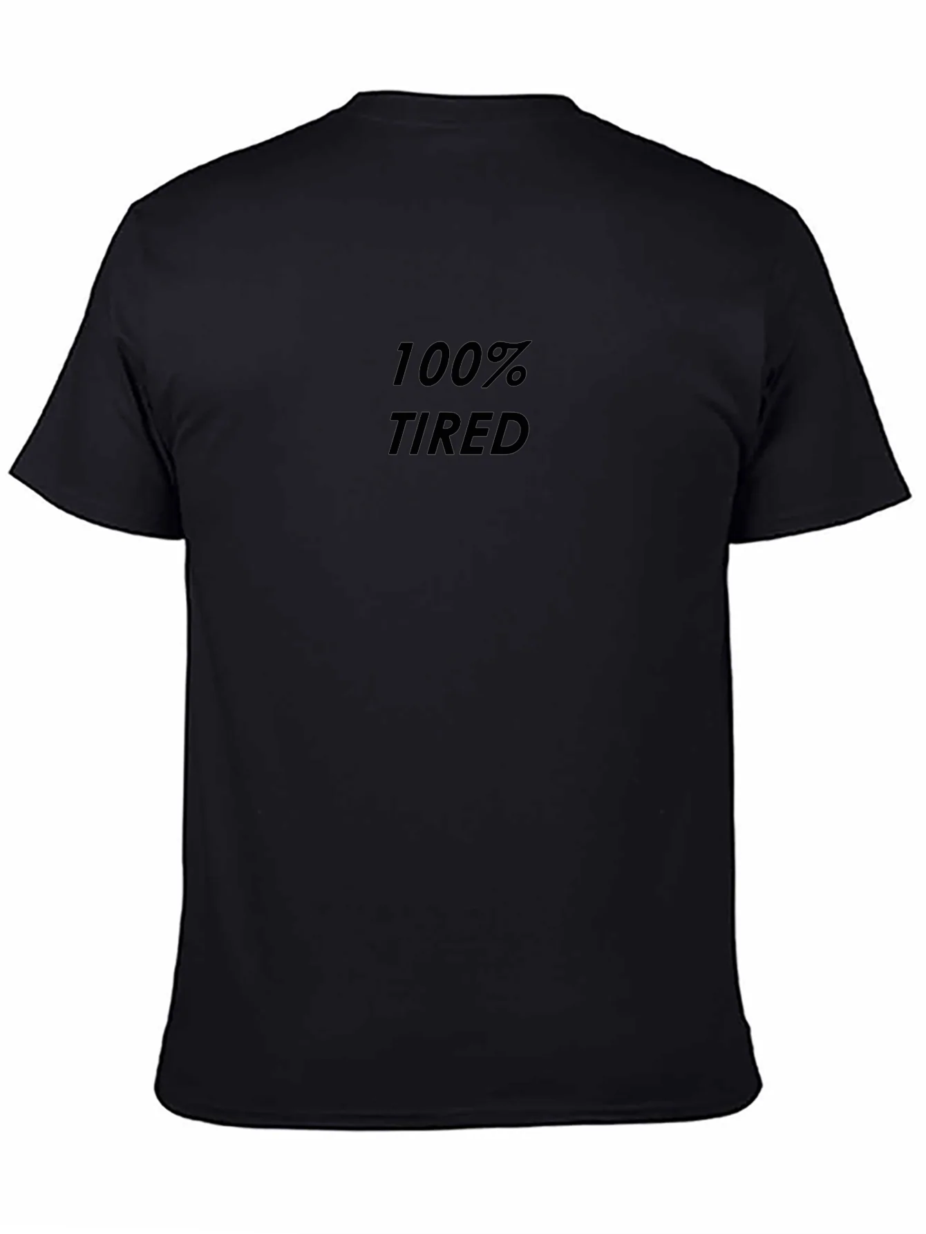 100% Tired Graphic Tee - Mens Casual Shirt