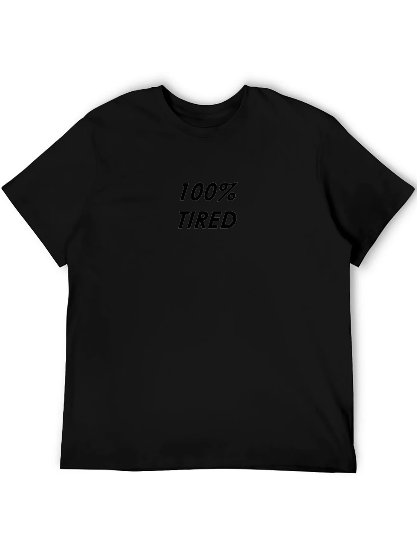 100% Tired Graphic Tee - Mens Casual Shirt